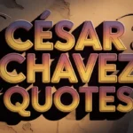cesar-chavez-labor-leader-quotes