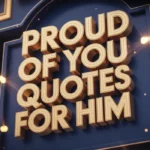 proud-of-you-quotes